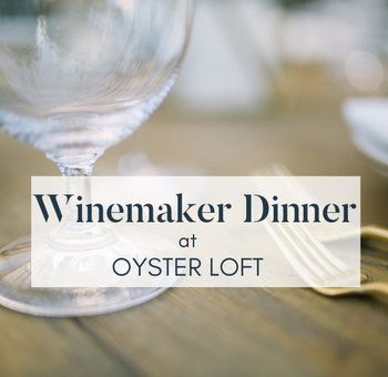 Winemaker Dinner at Oyster Loft